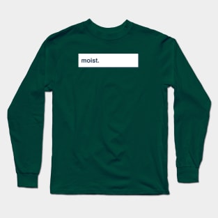 Moist Long Sleeve T-Shirt